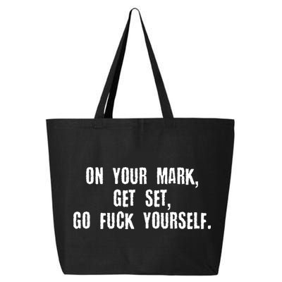 On Your Mark Get Set Go F Yourself 25L Jumbo Tote