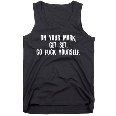 On Your Mark Get Set Go F Yourself Tank Top