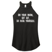 On Your Mark Get Set Go F Yourself Women's Perfect Tri Rocker Tank