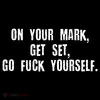 On Your Mark Get Set Go F Yourself Women's V-Neck T-Shirt