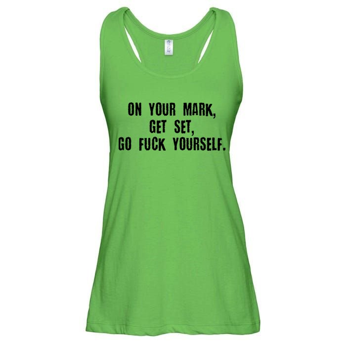 On Your Mark Get Set Go F Yourself Ladies Essential Flowy Tank