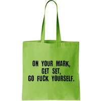On Your Mark Get Set Go F Yourself Bag