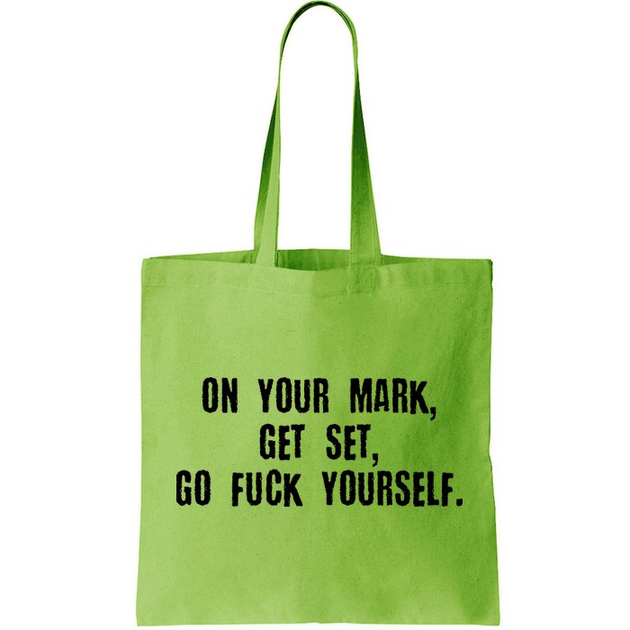 On Your Mark Get Set Go F Yourself Bag