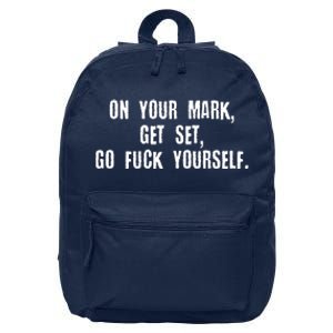 On Your Mark Get Set Go F Yourself 16 in Basic Backpack