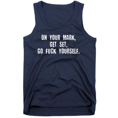 On Your Mark Get Set Go F Yourself Tank Top