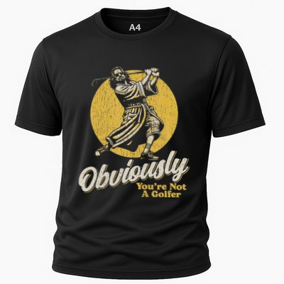 Obviously YouRe Not A Golfer Funny Dude Retro Performance Shirt