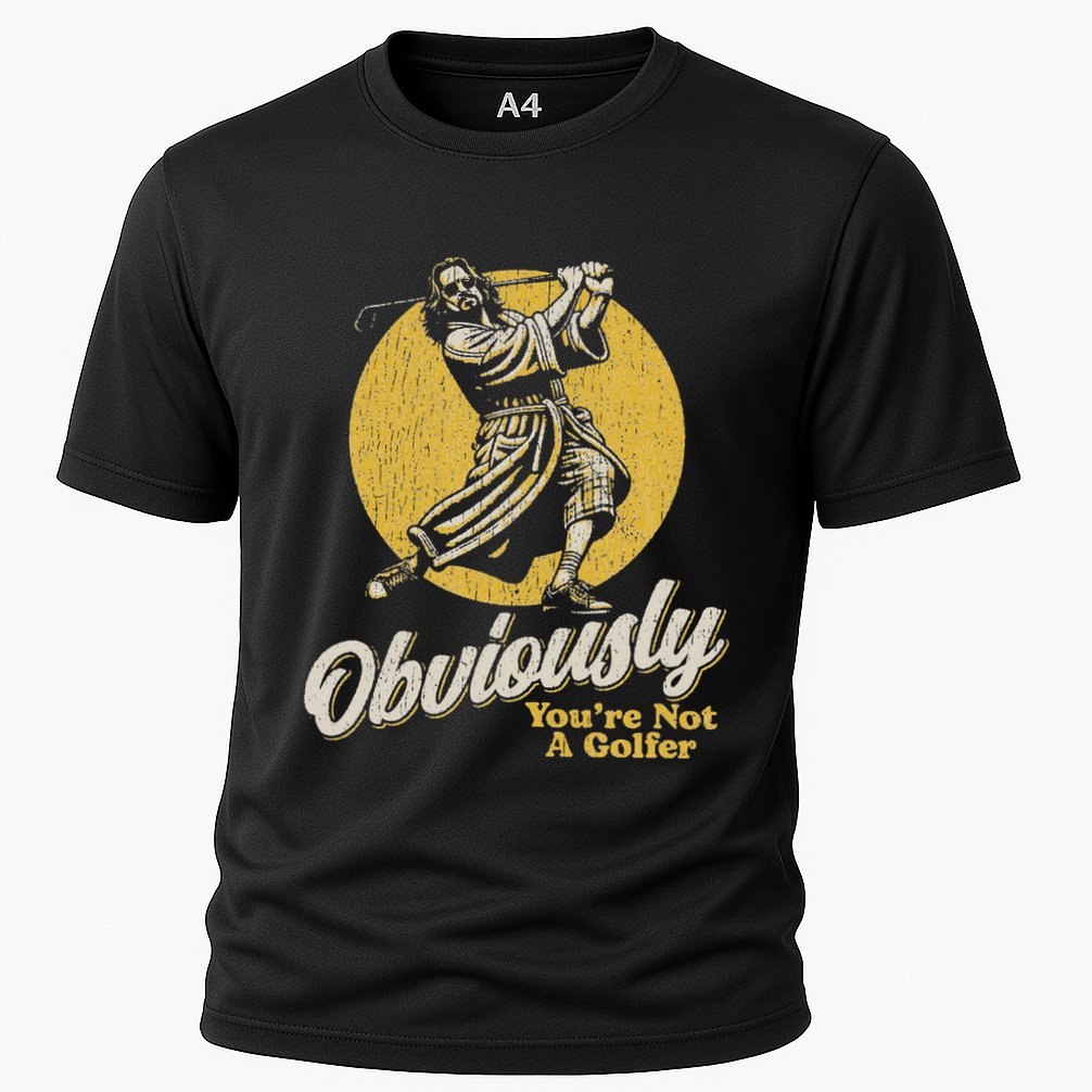 Obviously YouRe Not A Golfer Funny Dude Retro Performance Shirt