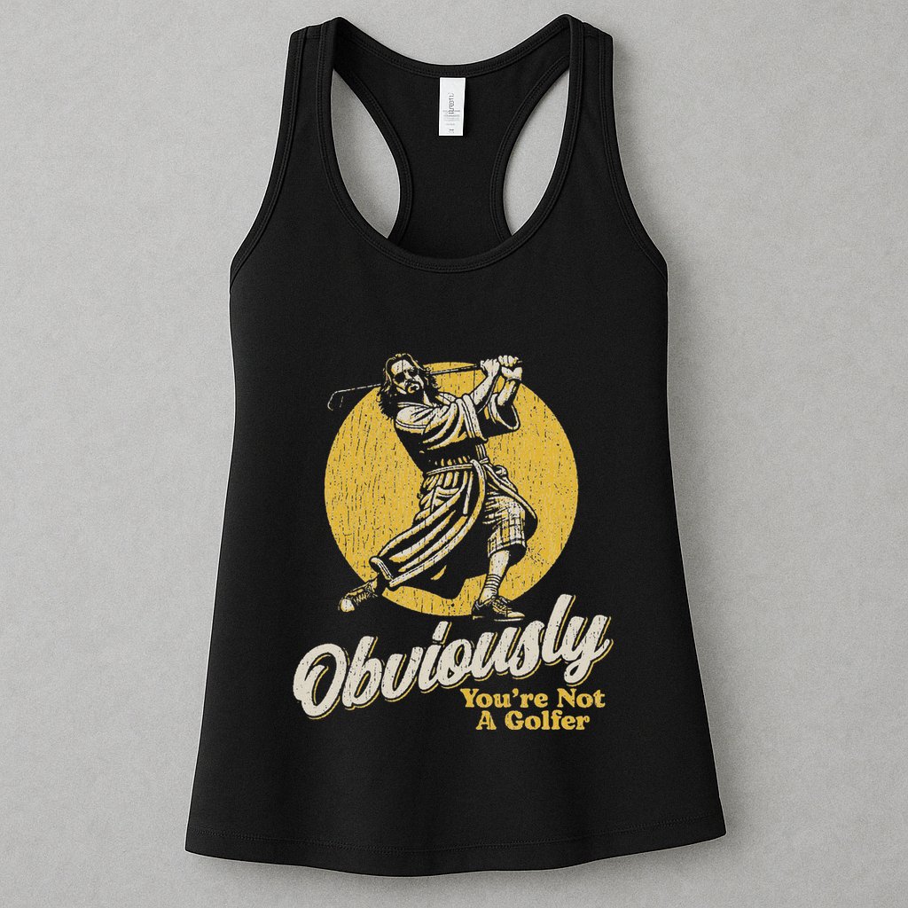 Obviously YouRe Not A Golfer Funny Dude Retro Womens Tank Top