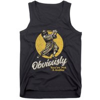 Obviously YouRe Not A Golfer Funny Dude Retro Tank Top