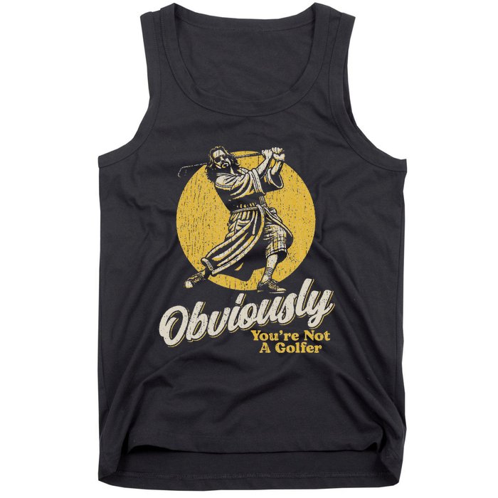 Obviously YouRe Not A Golfer Funny Dude Retro Tank Top