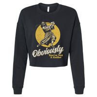 Obviously YouRe Not A Golfer Funny Dude Retro Cropped Pullover Crew