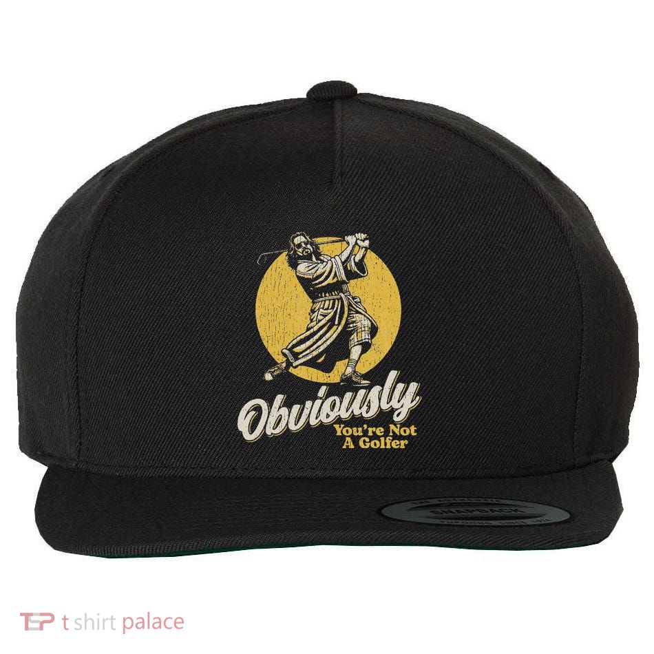 Obviously YouRe Not A Golfer Funny Dude Retro Wool Snapback Cap