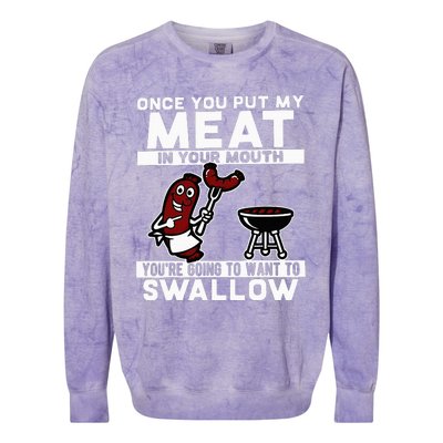 Once You Put My Meat In Your Mouth Colorblast Crewneck Sweatshirt