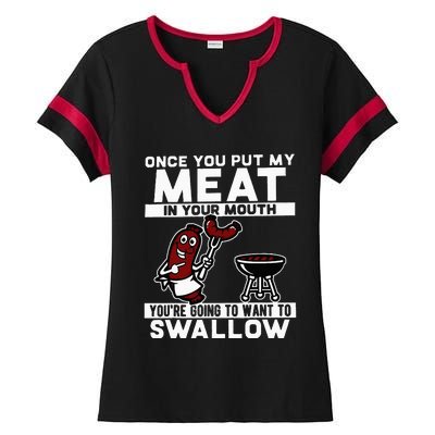 Once You Put My Meat In Your Mouth Ladies Halftime Notch Neck Tee