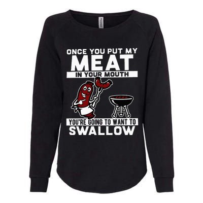 Once You Put My Meat In Your Mouth Womens California Wash Sweatshirt