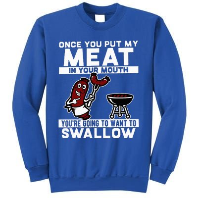 Once You Put My Meat In Your Mouth Sweatshirt