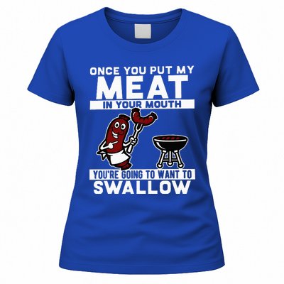 Once You Put My Meat In Your Mouth Women's T-Shirt