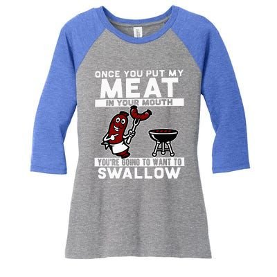 Once You Put My Meat In Your Mouth Women's Tri-Blend 3/4-Sleeve Raglan Shirt