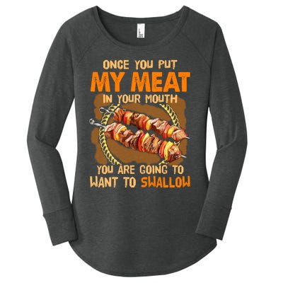 Once You Put My Meat In Your Mouth You Gonna Want To Swallow Women's Perfect Tri Tunic Long Sleeve Shirt