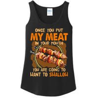 Once You Put My Meat In Your Mouth You Gonna Want To Swallow Ladies Essential Tank