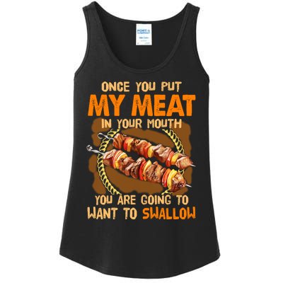 Once You Put My Meat In Your Mouth You Gonna Want To Swallow Ladies Essential Tank