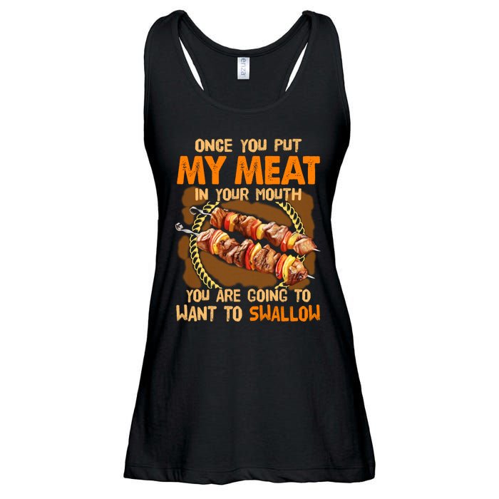 Once You Put My Meat In Your Mouth You Gonna Want To Swallow Ladies Essential Flowy Tank