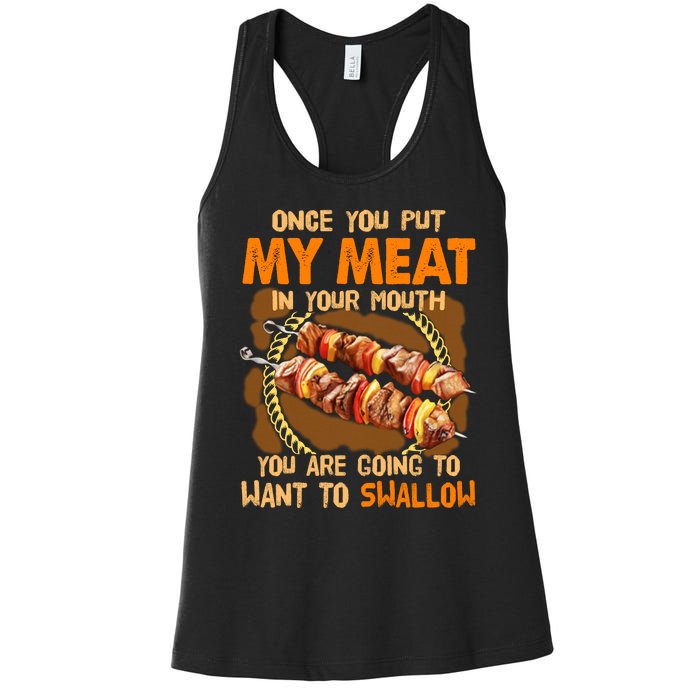 Once You Put My Meat In Your Mouth You Gonna Want To Swallow Women's Racerback Tank