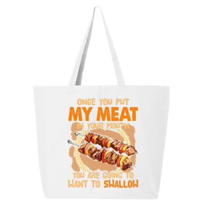 Once You Put My Meat In Your Mouth You Gonna Want To Swallow 25L Jumbo Tote