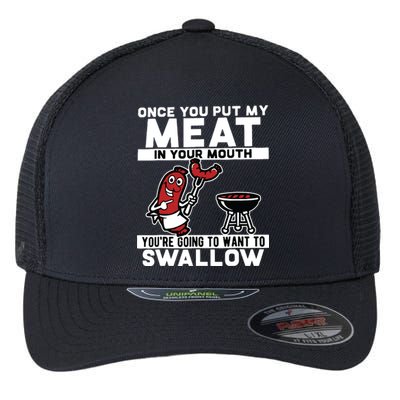 Once You Put My Meat In Your Mouth, You're Going To Want To Flexfit Unipanel Trucker Cap