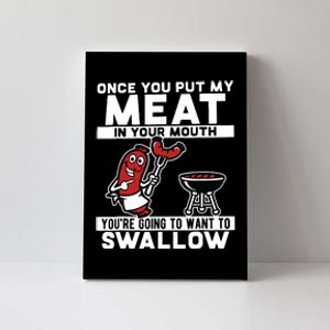 Once You Put My Meat In Your Mouth, You're Going To Want To Canvas