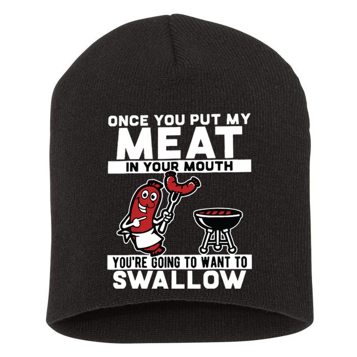 Once You Put My Meat In Your Mouth, You're Going To Want To Short Acrylic Beanie