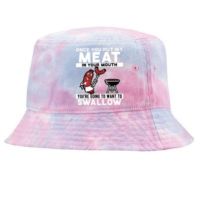 Once You Put My Meat In Your Mouth, You're Going To Want To Tie-Dyed Bucket Hat