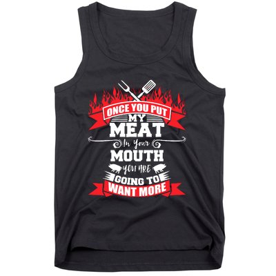 Once You Put My Meat In Your Mouth You Want More Bbq Tank Top