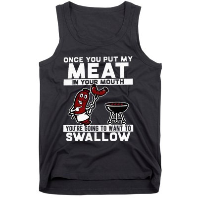 Once You Put My Meat In Your Mouth Youre Going To Want To Tank Top