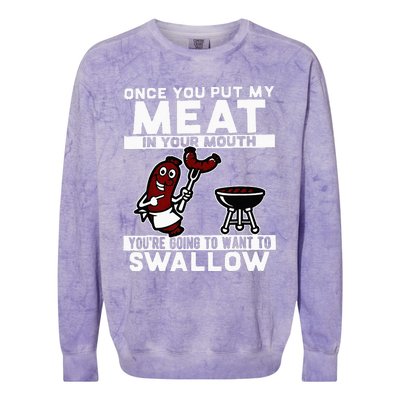 Once You Put My Meat In Your Mouth Youre Going To Want To Colorblast Crewneck Sweatshirt