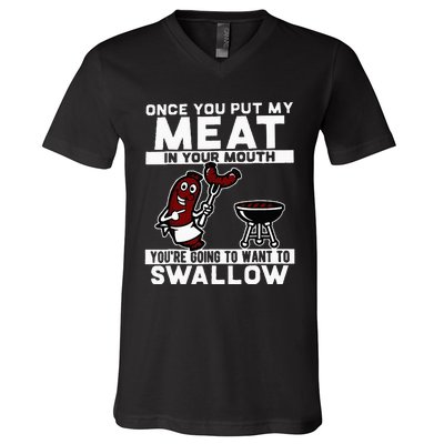 Once You Put My Meat In Your Mouth Youre Going To Want To V-Neck T-Shirt