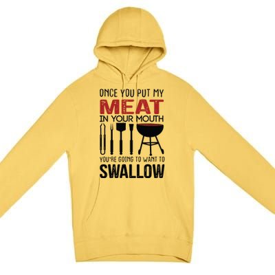 Once You Put My Meat In Your Mouth Funny For Premium Pullover Hoodie