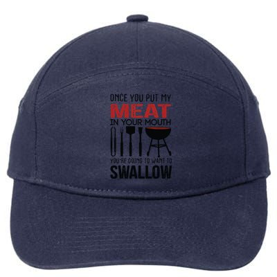 Once You Put My Meat In Your Mouth Funny For 7-Panel Snapback Hat