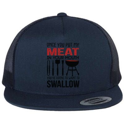 Once You Put My Meat In Your Mouth Funny For Flat Bill Trucker Hat