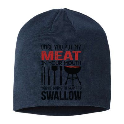 Once You Put My Meat In Your Mouth Funny For Sustainable Beanie