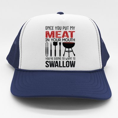 Once You Put My Meat In Your Mouth Funny For Trucker Hat