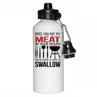 Once You Put My Meat In Your Mouth Funny For Aluminum Water Bottle