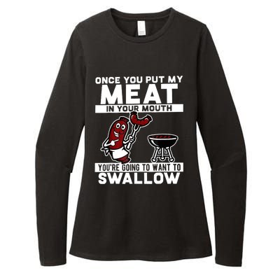 Once You Put My Meat In Your Mouth, You're Going To Want To Womens CVC Long Sleeve Shirt