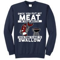 Once You Put My Meat In Your Mouth, You're Going To Want To Sweatshirt