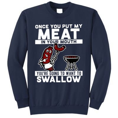 Once You Put My Meat In Your Mouth, You're Going To Want To Sweatshirt