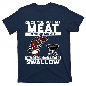 Once You Put My Meat In Your Mouth, You're Going To Want To T-Shirt