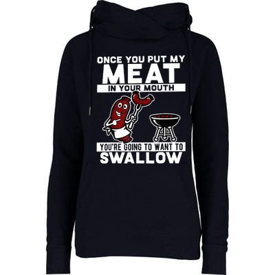 Once You Put My Meat In Your Mouth, You're Going To Want To Womens Funnel Neck Pullover Hood