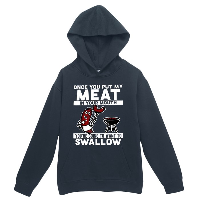 Once You Put My Meat In Your Mouth, You're Going To Want To Urban Pullover Hoodie