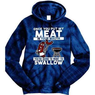 Once You Put My Meat In Your Mouth, You're Going To Want To Tie Dye Hoodie