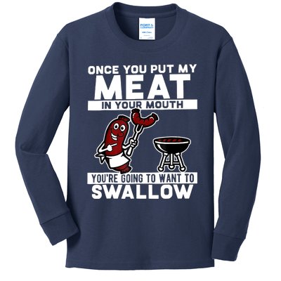 Once You Put My Meat In Your Mouth, You're Going To Want To Kids Long Sleeve Shirt